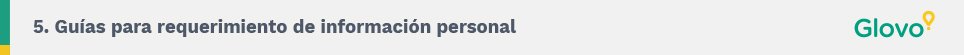 5. Guías para requerimiento de información personal. Glovo.