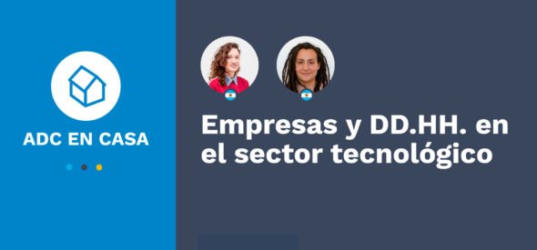 ADC en Casa 4: Empresas y DD. HH. en el sector tecnológico